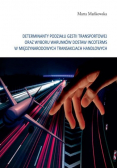Determinanty podziału gestii transportowej oraz wyboru warunków dostaw incoterms w międzynarodowych