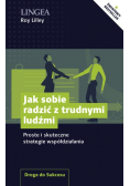 Jak sobie radzić z trudnymi ludźmi