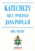 Katechezy Ojca Świętego Jana Pawła II Bóg Ojciec