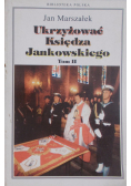 Ukrzyżować Księdza Jankowskiego Tom II