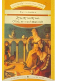 Żywoty kurtyzan o łajdactwach męskich