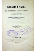 Kazania i nauki na wszystkie uroczystości w przeciągu całego roku Tom I 1856 r.
