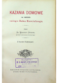 Kazania domowe na niedziele całego Roku Kościelnego 1903 r.