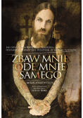 Zbaw mnie ode mnie samego
