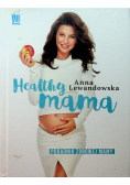 Healthy mama Poradnik zdrowej mamy