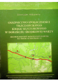 Osadnictwo spolecznosci trzcinieckiego kregu kulturowego w dorzeczu środkowej warty