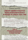 Zakony męskie w polityce władz komunistycznych w Polsce w latach 1945 - 1989 Tom 2