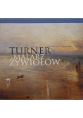 Turner Malarz żywiołów