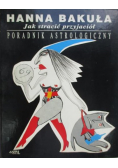 Jak stracić przyjaciół Poradnik astrologiczny