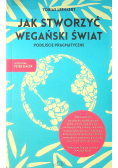 Jak stworzyć wegański świat