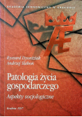Patologia życia gospodarczego Aspekty socjologiczne
