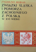 Związki Śląska i Pomorza Zachodniego z Polską w XVI wieku