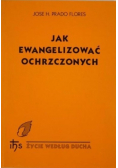 Jak ewangelizować ochrzczonych