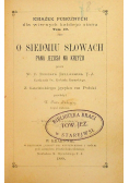 O siedmiu słowach Pana Jezusa na krzyżu, 1889 r.