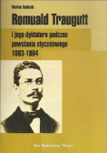 Romuald Traugutt i jego dyktatura podczas