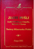 Złote myśli Ludzie Wielkiego umysłu talentu i serca 2005