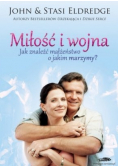 Miłość i wojna Jak znaleźć małżeństwo o jakim marzymy