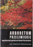 Arboretum przelewickie egzotyczny ogród na Ziemi Pyrzyeckiej