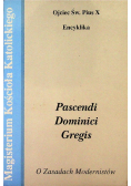 Pascendi Dominici gregis O zasadach modernistów