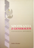 Spotkania z generałem Wspomnienia, refleksje