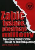 Zabić tysiące przestraszyć miliony
