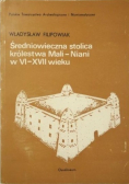 Średniowieczna stolica królestwa Mali Niani w VI - XVII wieku