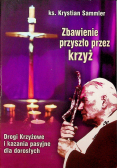 Zbawienie przyszło przez krzyż