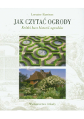 Harrison Lorraine - Jak czytać ogrody