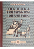 Obróbka skrawaniem i obrabiarki