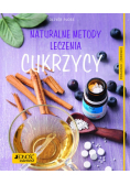 Naturalne metody leczenia cukrzycy