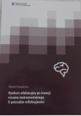 Dyskurs edukacyjny po inwazji rozumu instrumentalnego o potrzebie refleksyjności