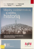 Między codziennością a wielką historią
