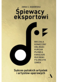 Śpiewacy eksportowi Sukces polskich artystek i artystów operowych