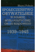 Społeczeństwo obywatelskie w polskiej myśli politycznej obozu rządowego 1939-1945
