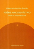 Późne macierzyństwo Studium socjomedyczne