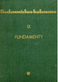 Budownictwo Betonowe: Fundamenty Tom IX