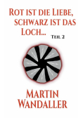 Rot ist die Liebe, schwarz ist das Loch ...
