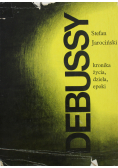 Debussy kronika życia dzieła epoki
