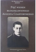 Pięć wiosen Błogosławionego Augusta Czartoryskiego