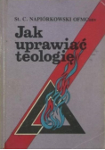 Jak uprawiać teologię