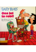 Baby Blues. Ona już to robi