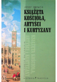 Książęta kościoła artyści i kurtyzany
