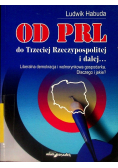 Od PRL do Trzeciej Rzeczypospolitej i dalej