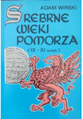 Srebrne wieki Pomorza IX - XI wiek