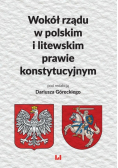 Wokół rządu w polskim i litewskim prawie konstytucyjnym