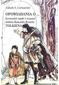 Opowiadania o krawędzi epoki i czasów Johna Ronalda Reuela Tolkiena