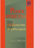 Pomoc społeczna Od klientyzmu do partycypacji