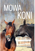 Mowa koni. Rozmowy z końmi w ich języku