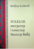 Folklor muzyczny i taneczny Puszczy Białej