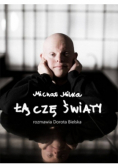 Michał Milka Łączę światy